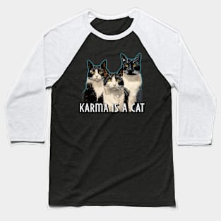 Karma is a Cat Baseball T-Shirt